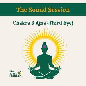 Ajna Chakra Sound Session – 6 Amazing Benefits