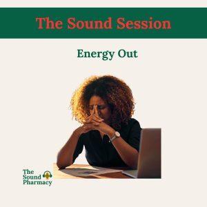 Energy Out Sound Session
