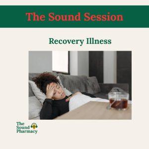 Recovery Illness Sound Sessions