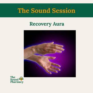 Recovery Aura Sound Session