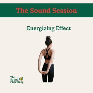 Energizing Effect Sound Session
