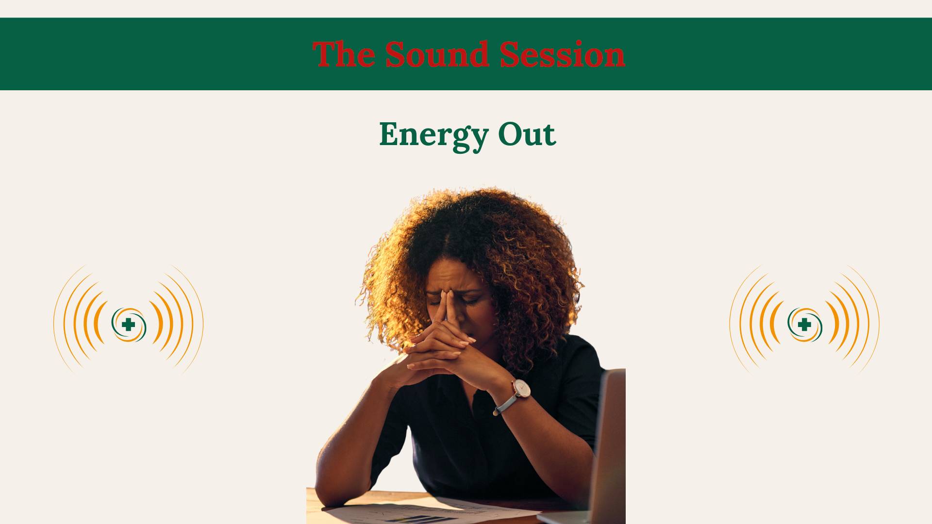 Energy Out Sound Session releasing stress and restoring inner balance