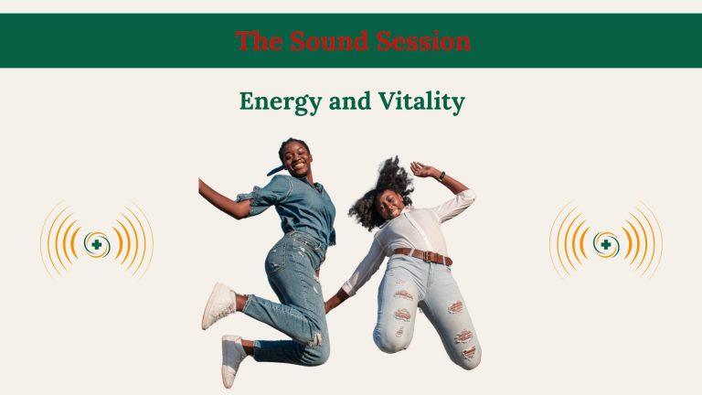 Energy and Vitality Sound Sessions restoring vitality, focus, and balanced energy flow
